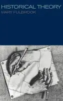 Historical Theory - Fulbrook, Mary (University College, London, UK)