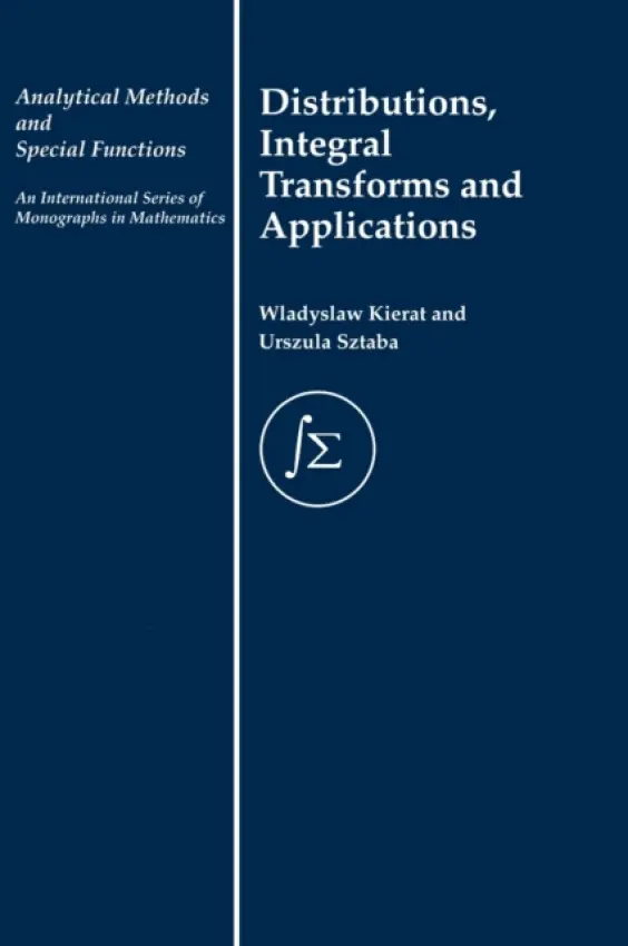 Distribution, Integral Transforms and Applications - Kierat, W. a Sztaba, Urszula