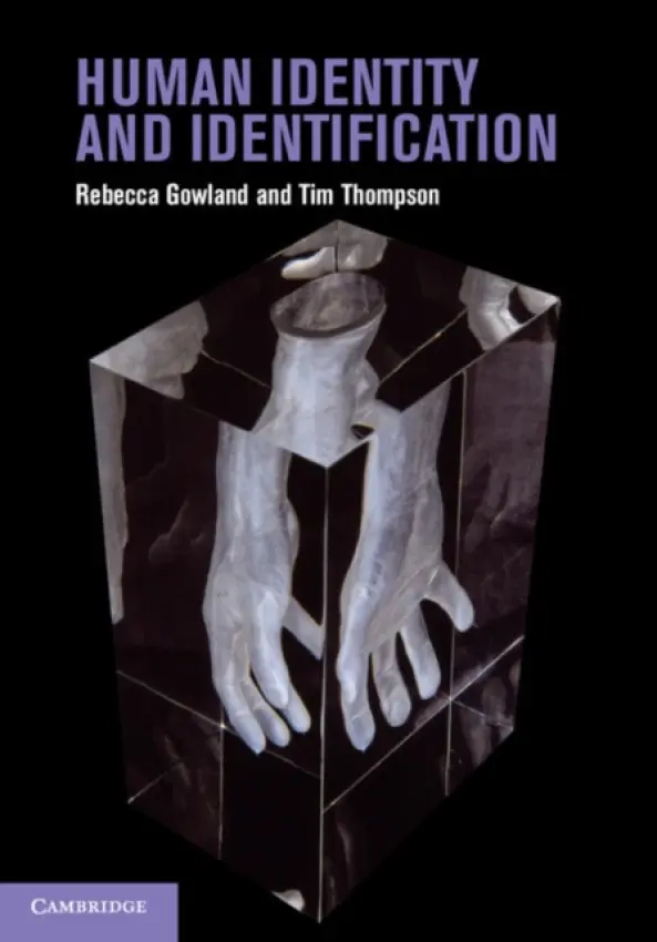 Human Identity and Identification - Gowland, Rebecca  (University of Durham) a Thompson, Tim
