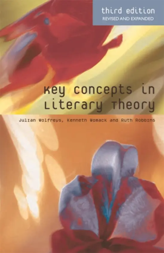 Key Concepts in Literary Theory - Wolfreys, Julian (Professor of English Literature, Director, Centre for Studies in Literature, School of Sociological, Historical, and Literary Studies, University of Portsmouth) a Robbins, Ruth (Head of Cultural Studies, Leeds Metropolitan University) a Woma