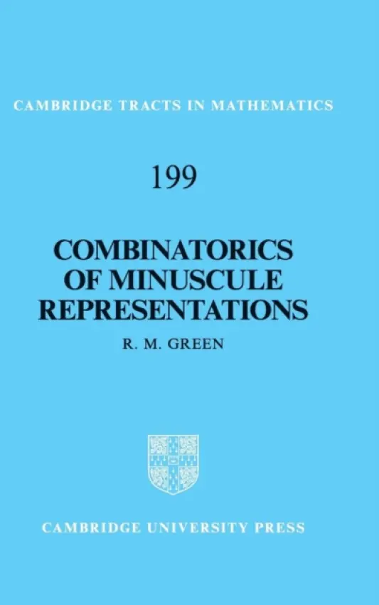 Combinatorics of Minuscule Representations - Green, R. M. (University of Colorado Boulder)