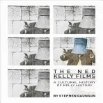 Ned Kelly Films - Gaunson, Stephen (RMIT University)