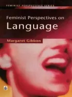 Feminist Perspectives on Language - Gibbon, Margaret
