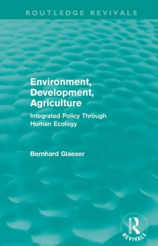 Environment, Development, Agriculture - Glaeser, Bernhard