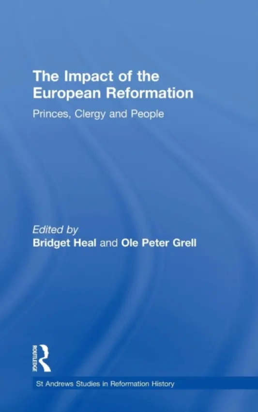 Impact of the European Reformation - Grell, Ole Peter