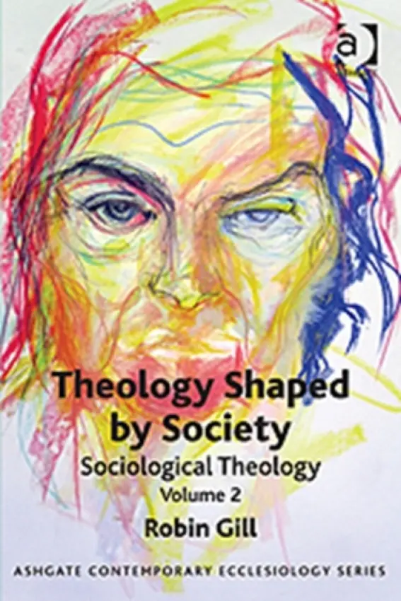 Theology Shaped by Society - Gill, Robin