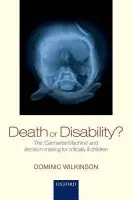 Death or Disability? - Wilkinson, Dominic (University of Adelaide)