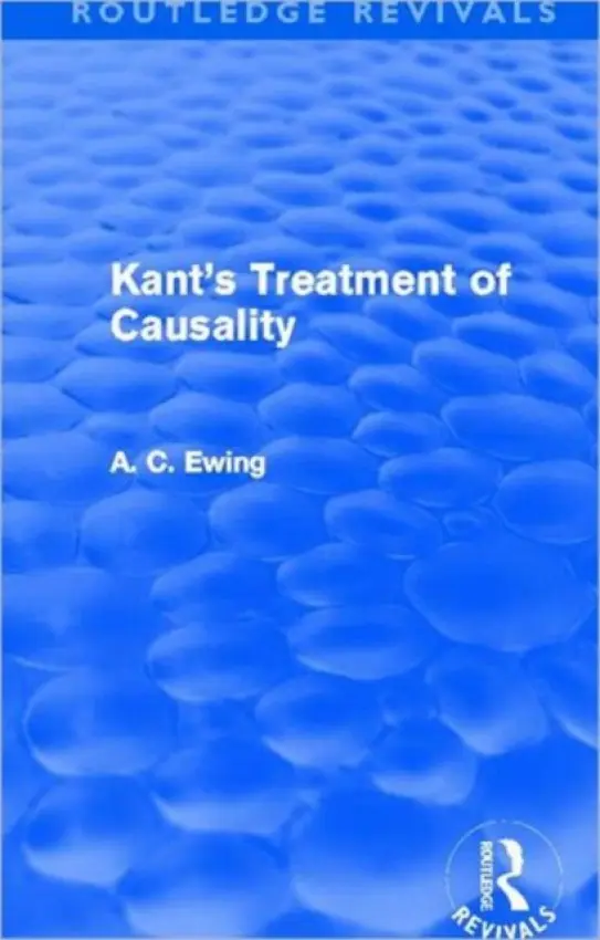 Kant's Treatment of Causality (Routledge Revivals) - Ewing, Alfred