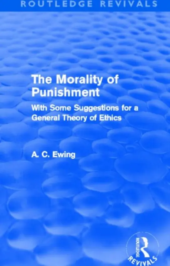 Morality of Punishment (Routledge Revivals) - Ewing, Alfred