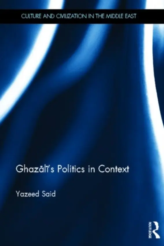 Ghazali's Politics in Context - Said, Yazeed (McGill University, Canada)