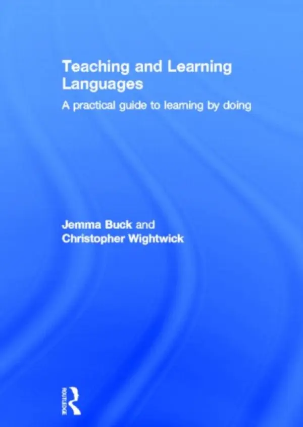 Teaching and Learning Languages - Buck, Jemma a Wightwick, Christopher