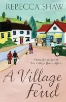A Village Feud - Rebecca Shaw