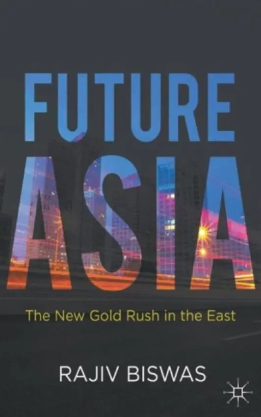 Future Asia - Biswas, Rajiv