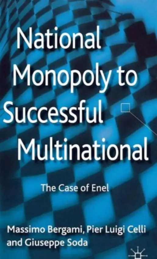 National Monopoly to Successful Multinational: the case of Enel - Bergami, Massimo a Celli, Pier Luigi a Soda, Giuseppe