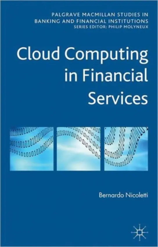 Cloud Computing in Financial Services - Nicoletti, B.
