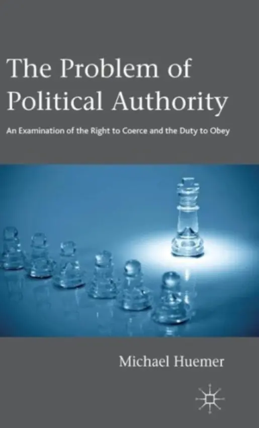 Problem of Political Authority - Huemer, Michael