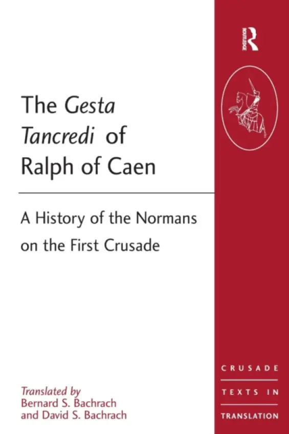 Gesta Tancredi of Ralph of Caen - Bachrach, Bernard S. a Bachrach, David S.