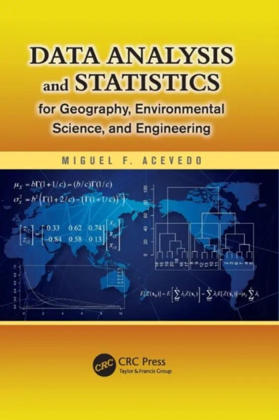 Data Analysis and Statistics for Geography, Environmental Science, and Engineering - Acevedo, Miguel F. (University of North Texas, Denton, USA)
