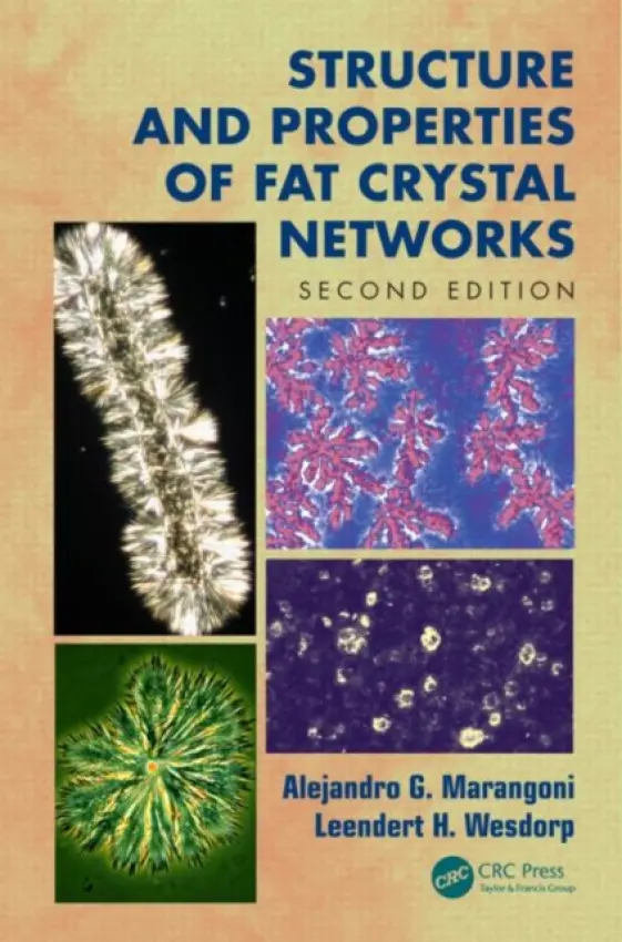 Structure and Properties of Fat Crystal Networks - Marangoni, Alejandro G. (University of Guelph, Ontario, Canada) a Wesdorp, Leendert H.