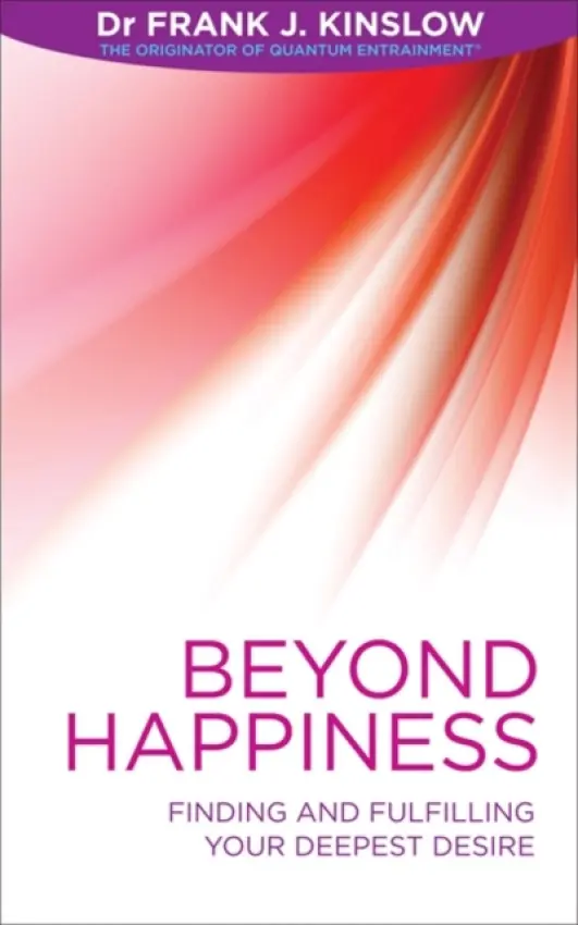 Beyond Happiness - Kinslow, Dr Frank J.