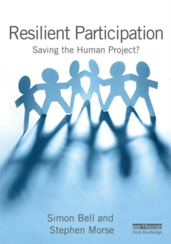 Resilient Participation - Bell, Simon (Bayswater Institute, London, UK and the Open University, UK) a Morse, Stephen (University of Surrey, UK)