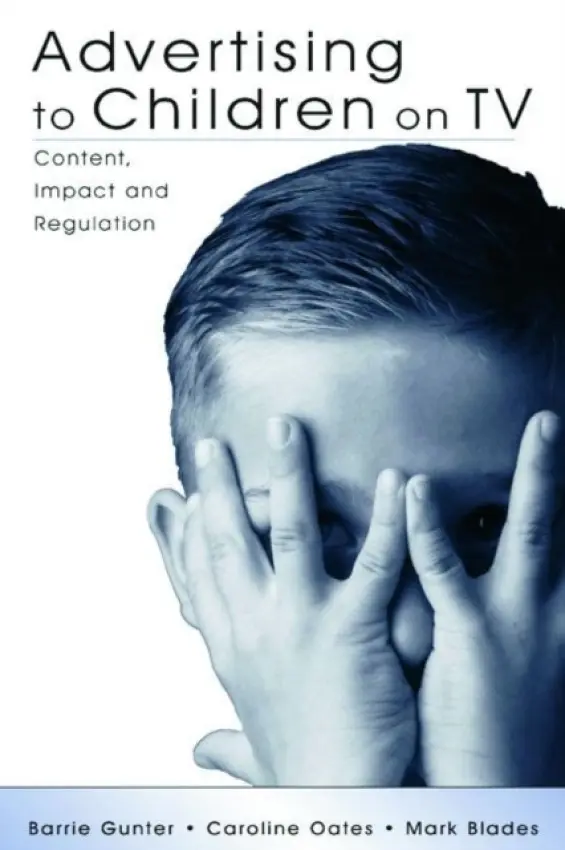 Advertising to Children on TV - Gunter, Barrie a Oates, Caroline a Blades, Mark