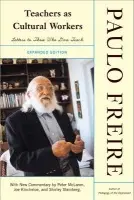 Teachers As Cultural Workers - Freire, Paulo
