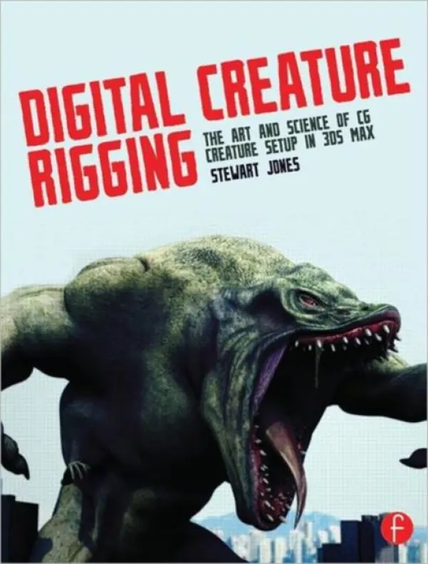 Digital Creature Rigging - Jones, Stewart