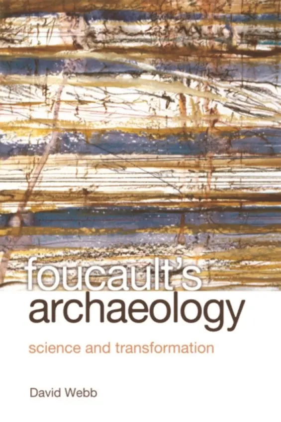 Foucault's Archaeology - Webb, David (Senior Lecturer, Staffordshire University)
