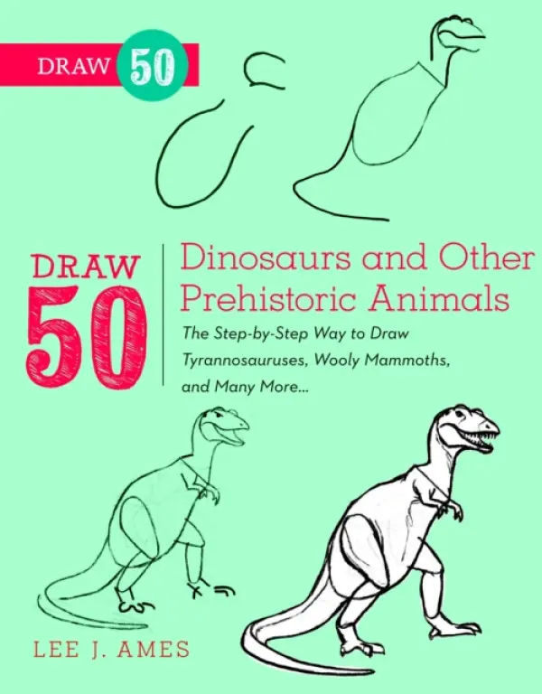 Draw 50 Dinosaurs and Other Prehistoric Animals - Ames, L