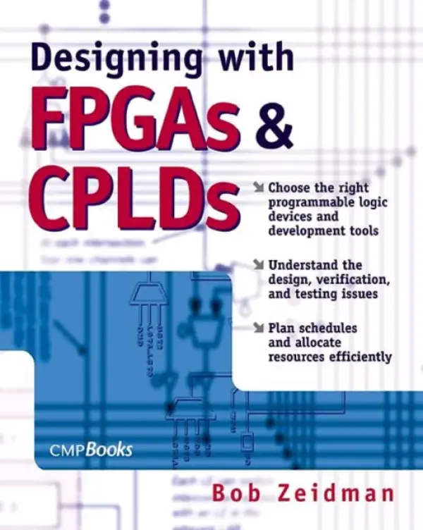 Designing with FPGAs and CPLDs - Zeidman, Bob