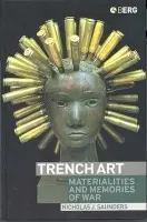 Trench Art - Saunders, Nicholas