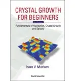 Crystal Growth For Beginners: Fundamentals Of Nucleation, Crystal Growth And Epitaxy (2nd Edition) - Markov, Ivan Vesselinov (Bulgarian Academy Of Sciences, Bulgaria)