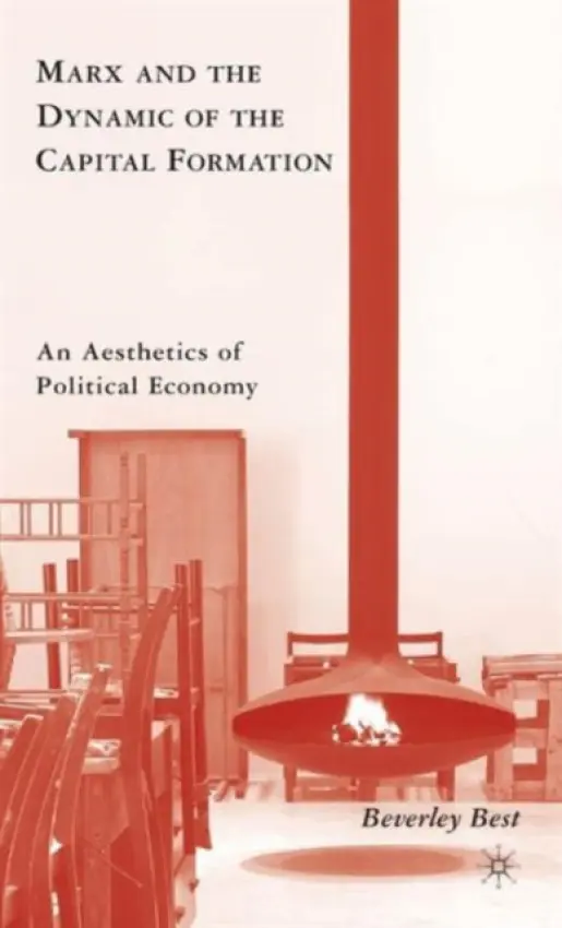 Marx and the Dynamic of the Capital Formation - Best, B.