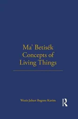 Ma' Betisek Concepts of Living Things - Karim, Wazir-Jahan