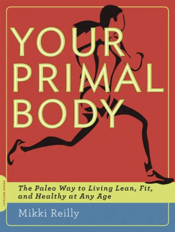 Your Primal Body - Reilly, Mikki