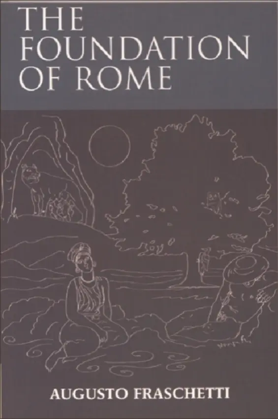 Foundation of Rome - Fraschetti, Augusto (Professor of Roman History, La Sapienza University in Rome)