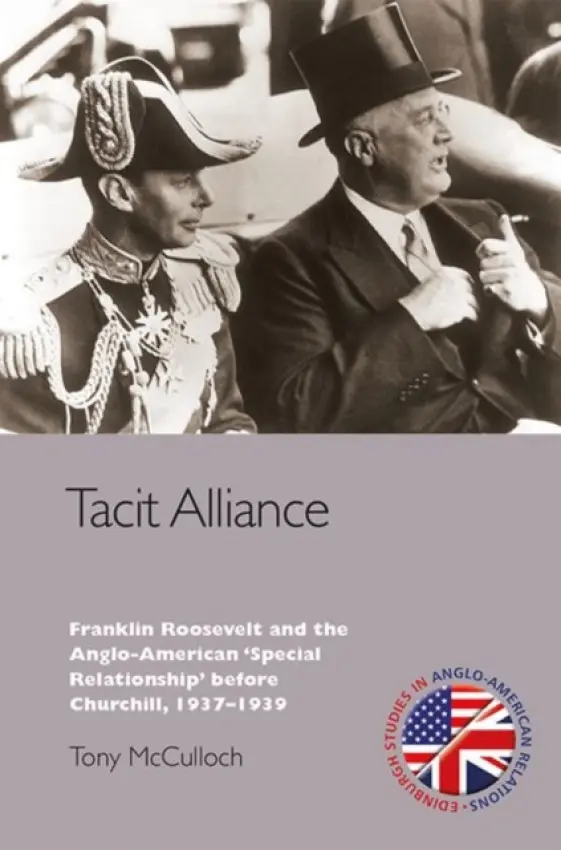 Tacit Alliance - McCulloch, Tony (Associate Professor of North American Studies, UCL Institute of the Americas)
