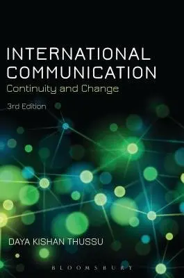 International Communication - Thussu, Daya Kishan (Professor of International Communication, University of Westminster, UK)