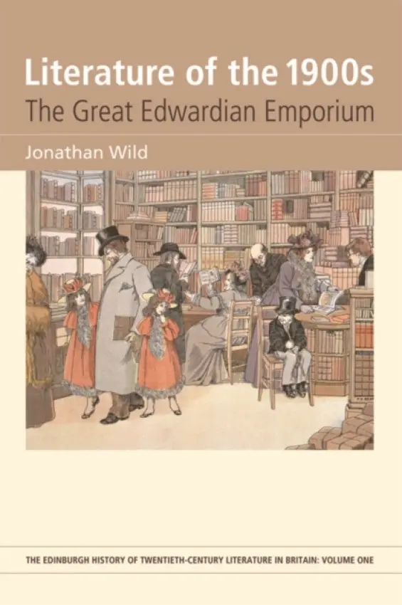 Literature of the 1900s - Wild, Jonathan (Senior Lecturer in English Literature, University of Edinburgh)