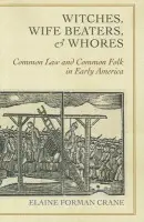 Witches, Wife Beaters, and Whores - Crane, Elaine Forman