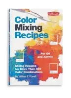 Color Mixing Recipes for Oil & Acrylic - Powell, Mr. William F.
