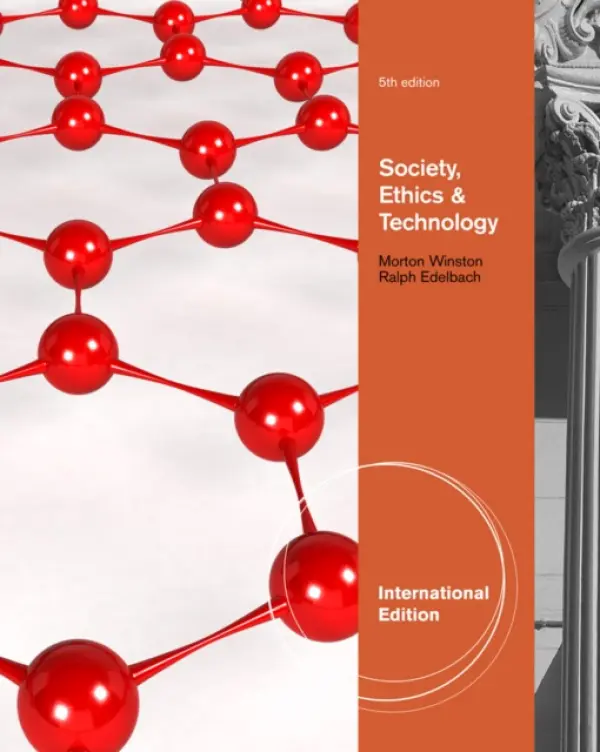 Society, Ethics, and Technology, International Edition - Winston, Morton (The College of New Jersey) a Edelbach, Ralph (The College of New Jersey)