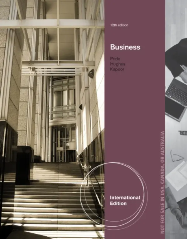 Business, International Edition - Pride, William (Texas A a M University) a Hughes, Robert (Richland College, Dallas County District) a Kapoor, Jack (College of DuPage)