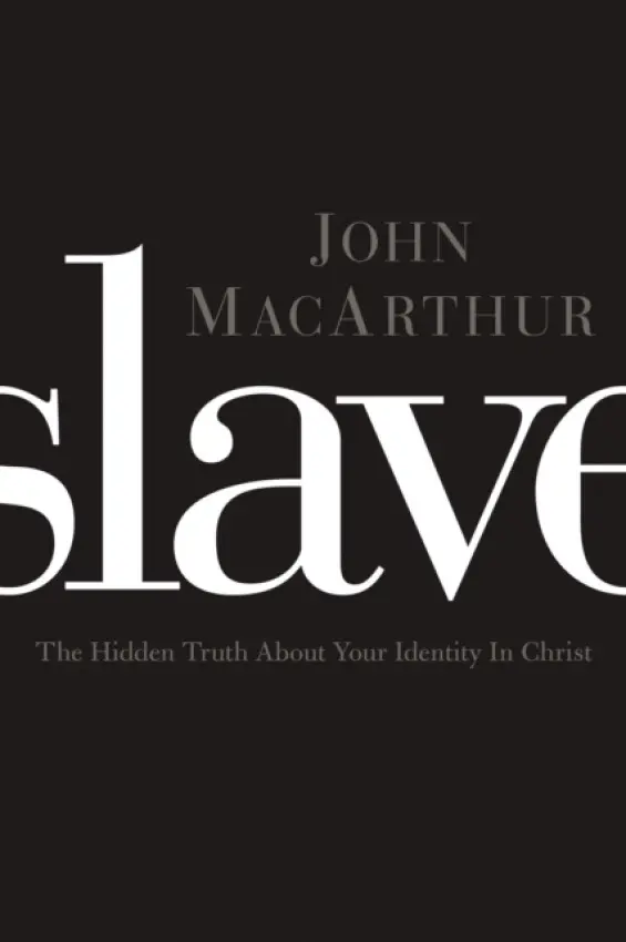 Slave - MacArthur, John F.