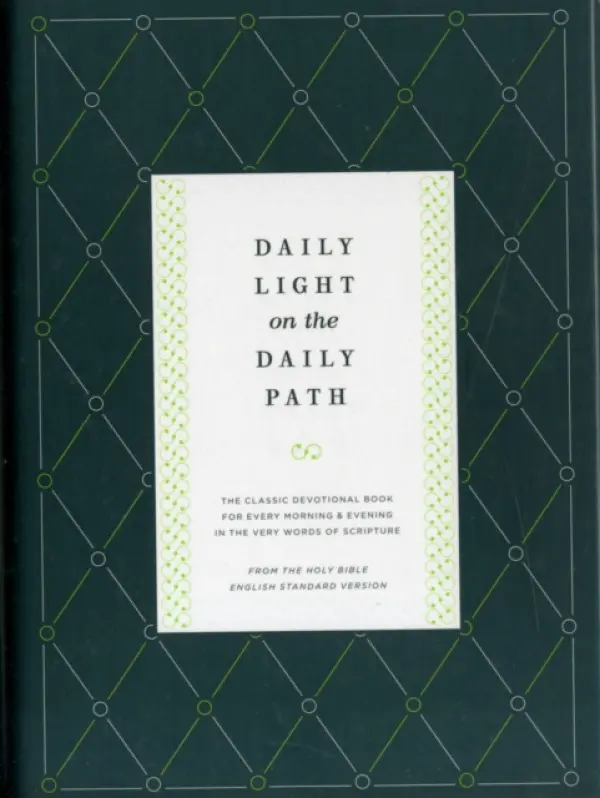 Daily Light on the Daily Path â€“ The Classic Devotional Book For Every Morning and Evening in the Very Words of Scripture (From the Holy Bible,
