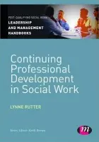 Continuing Professional Development in Social Care - Rutter, Lynne