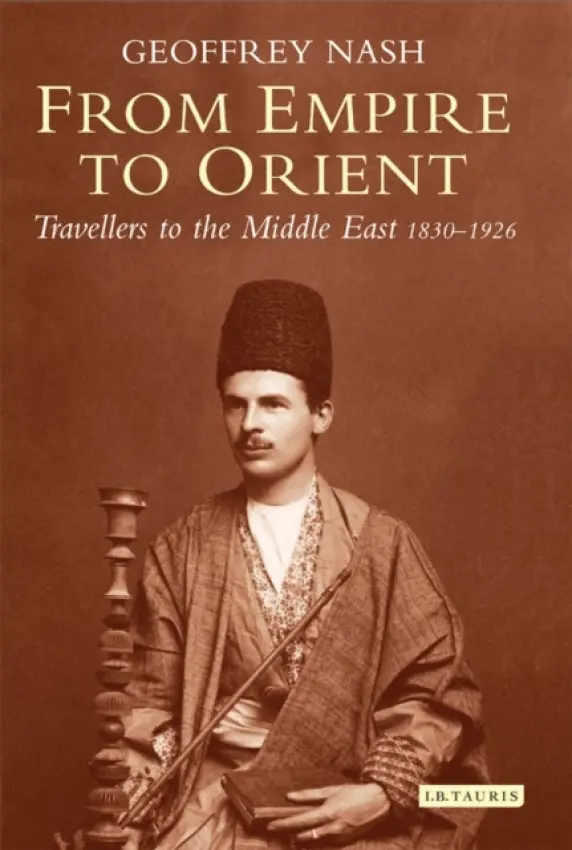 From Empire to Orient - Nash, Dr Geoffrey