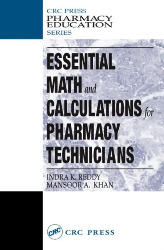 Essential Math and Calculations for Pharmacy Technicians - Reddy, Indra K. (Texas A a M University College of Pharmacy, Kingsville, USA) a Khan, Mansoor A. (Texas Tech University, Amarillo, USA)