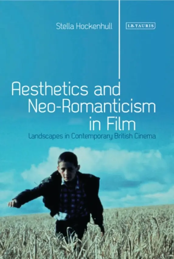 Aesthetics and Neoromanticism in Film - Hockenhull, Stella